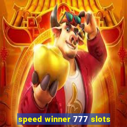 speed winner 777 slots