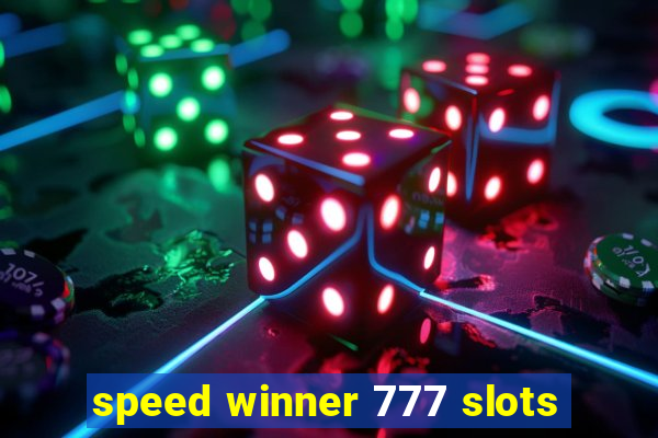 speed winner 777 slots