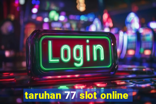 taruhan 77 slot online