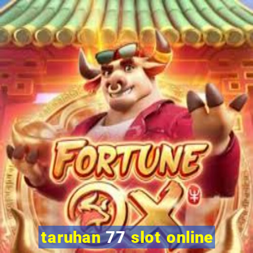 taruhan 77 slot online