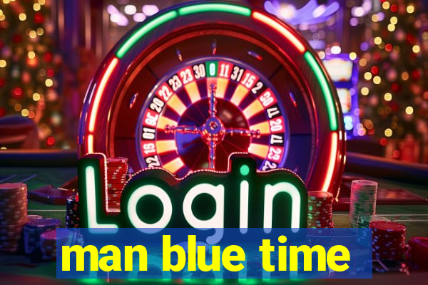 man blue time