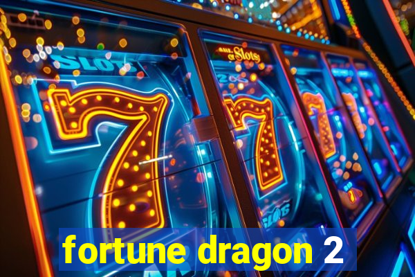 fortune dragon 2