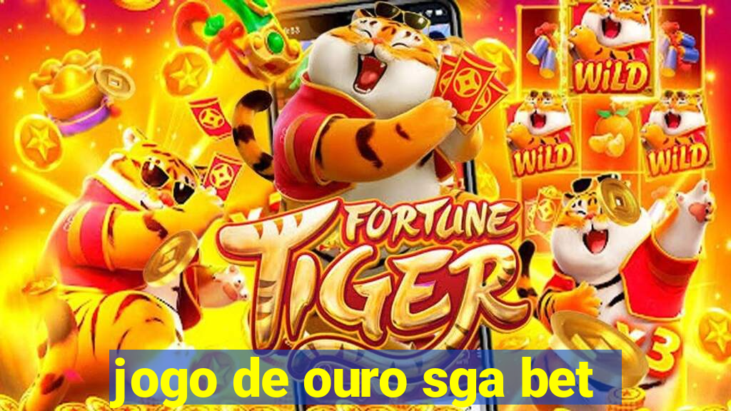 jogo de ouro sga bet