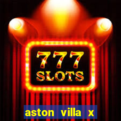 aston villa x chelsea palpites