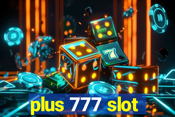 plus 777 slot