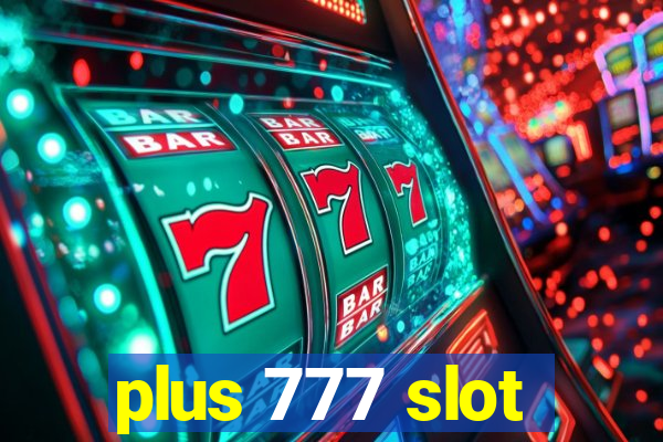 plus 777 slot