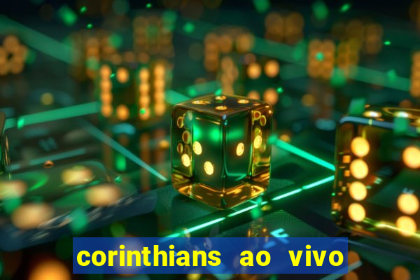 corinthians ao vivo multi multicanal