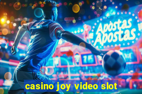 casino joy video slot