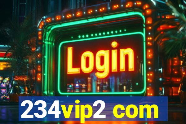 234vip2 com