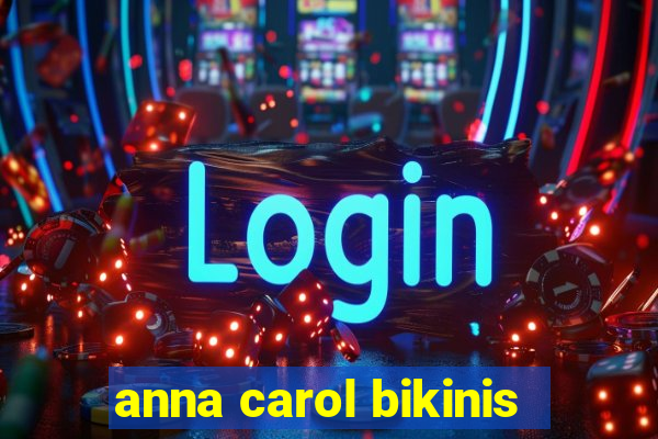 anna carol bikinis