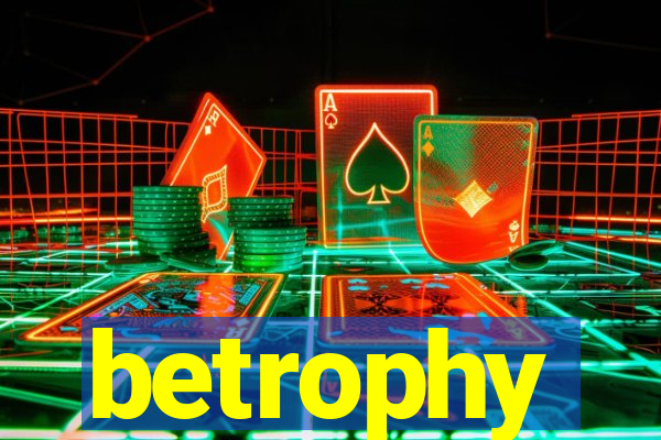 betrophy