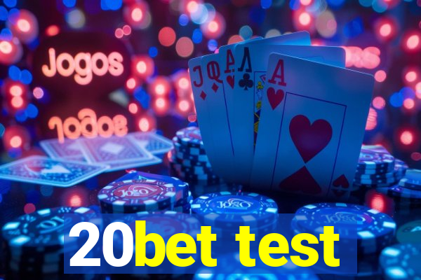 20bet test