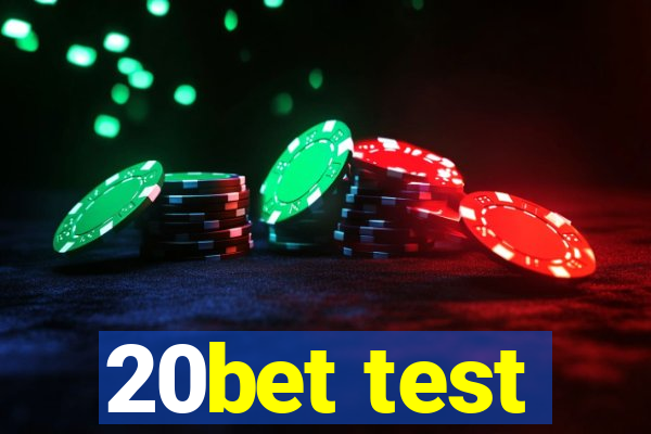 20bet test