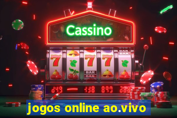 jogos online ao.vivo