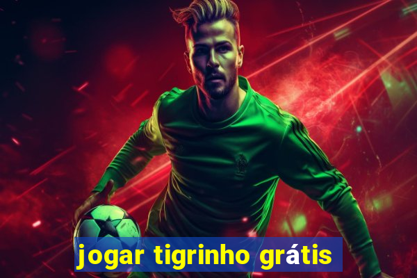 jogar tigrinho grátis