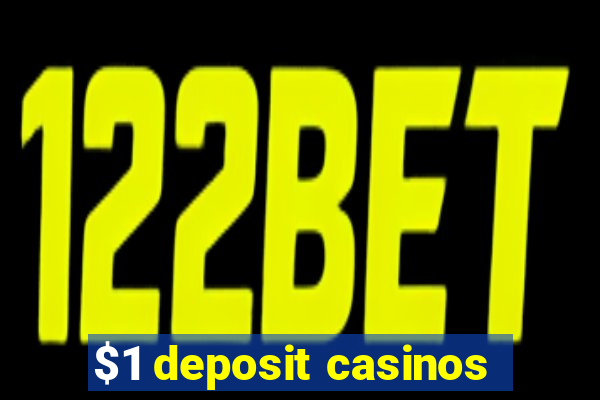 $1 deposit casinos