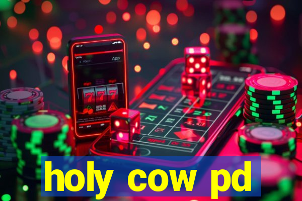 holy cow pd