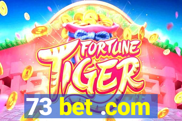 73 bet .com