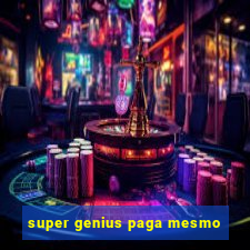 super genius paga mesmo