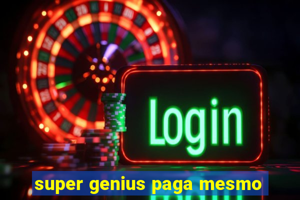 super genius paga mesmo