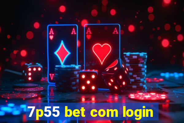 7p55 bet com login