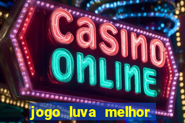 jogo luva melhor do mundo