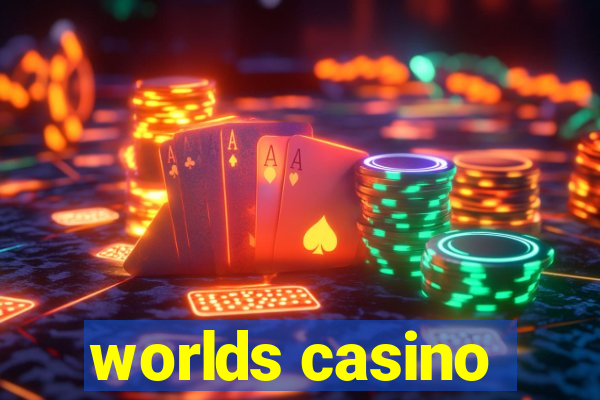 worlds casino