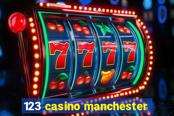 123 casino manchester