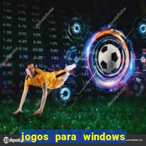 jogos para windows 7 gratis