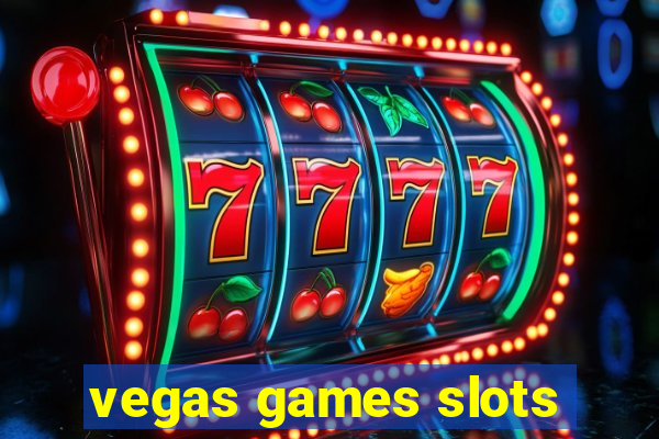 vegas games slots