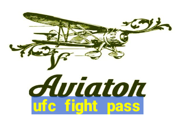 ufc fight pass onde assistir