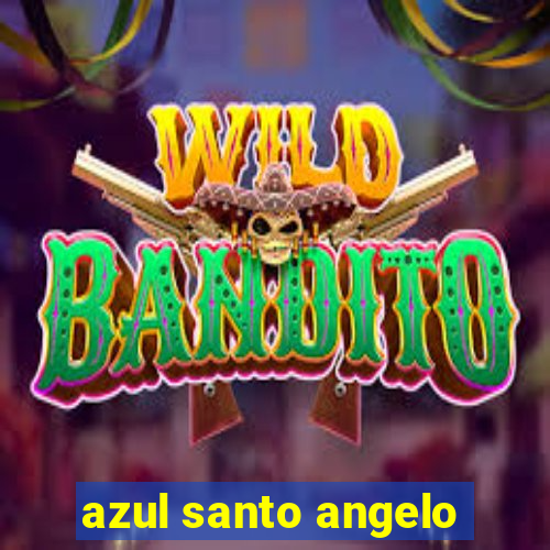 azul santo angelo