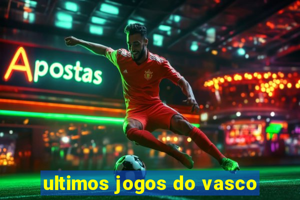 ultimos jogos do vasco