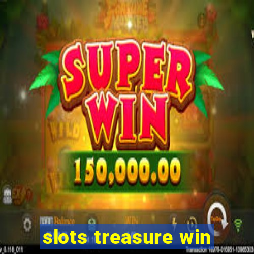 slots treasure win