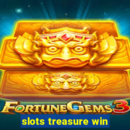 slots treasure win