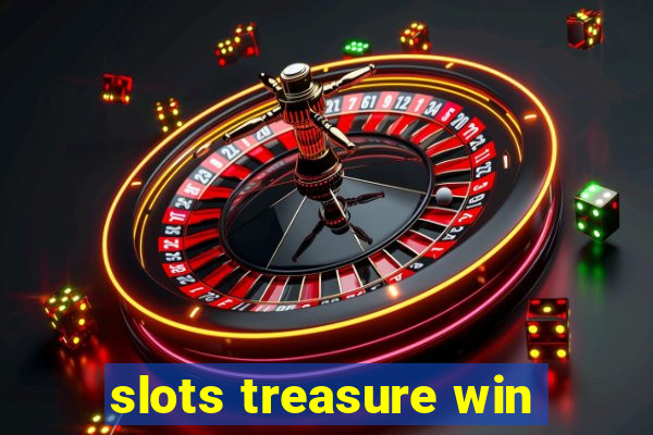 slots treasure win