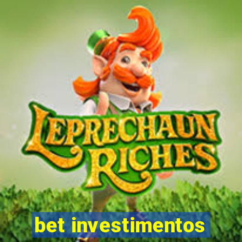 bet investimentos