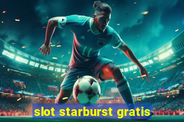 slot starburst gratis