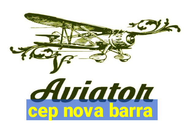 cep nova barra