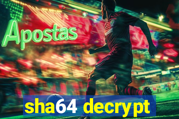 sha64 decrypt