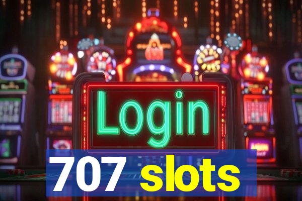 707 slots