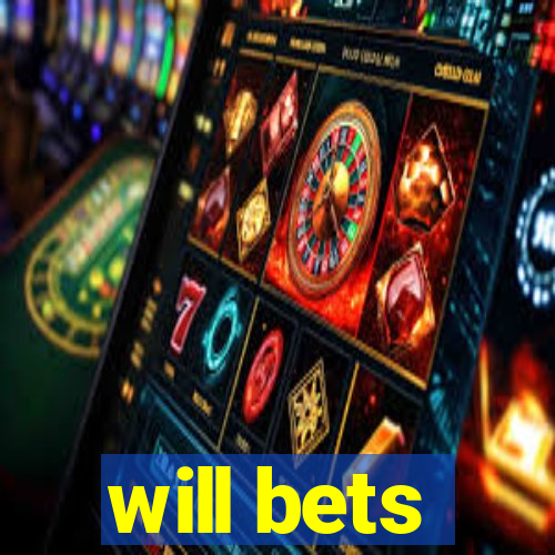 will bets