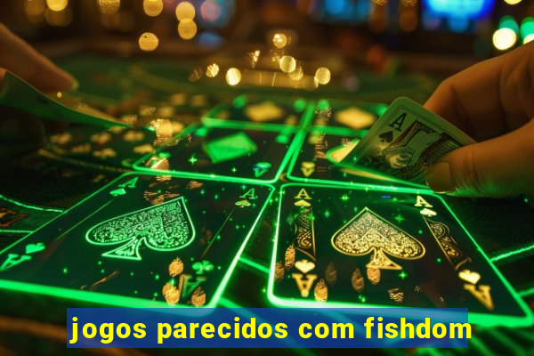 jogos parecidos com fishdom