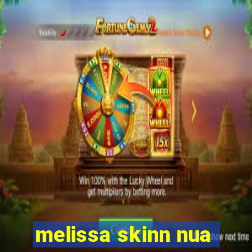 melissa skinn nua