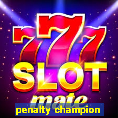 penalty champion