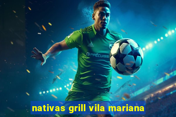 nativas grill vila mariana