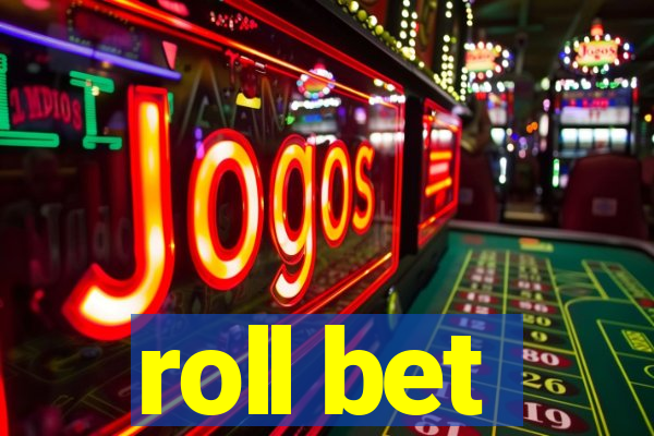 roll bet