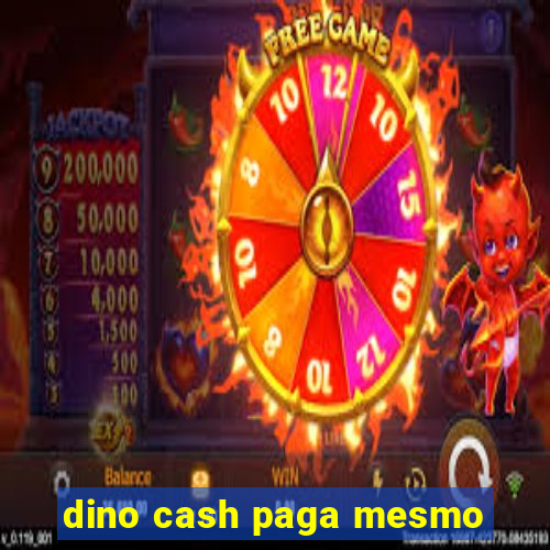 dino cash paga mesmo