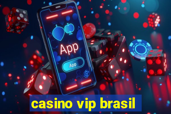 casino vip brasil