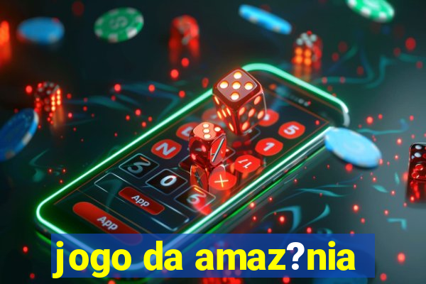 jogo da amaz?nia